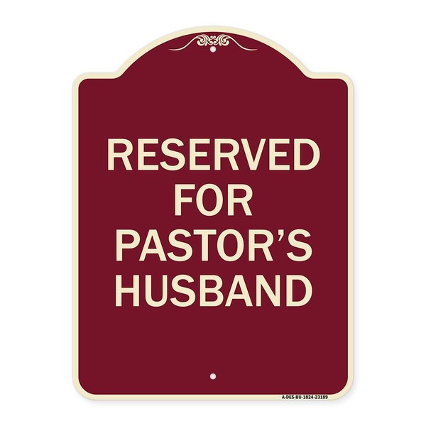 Signmission Reserved for Pastors Husband Heavy-Gauge Aluminum Architectural Sign, 24" x 18", BU-1824-23189 A-DES-BU-1824-23189